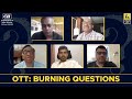 OTT: Burning Questions | CII-Part 2 | Gautham Menon | Suresh Babu | SR Prabhu | Thyagarajan | Vijay