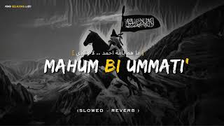 Mahum Bi Ummati ❤  Slowed ~ Reverb l #nasheed