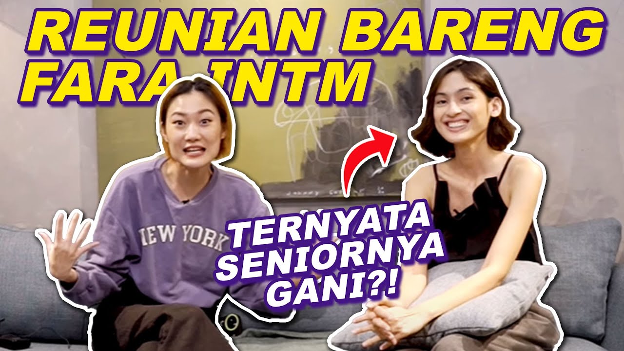 Ayu Gani dan Faradina Reunian, Ngomongin Masa Lalu Sebelum di INTM