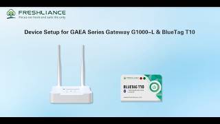Automatic Cold Chain Logistics Monitoring----Device Setup for Gateway G1000 L & Bluetag T10