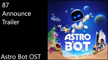 87. Announce Trailer - Astro Bot OST (Official Video Game Soundtrack)