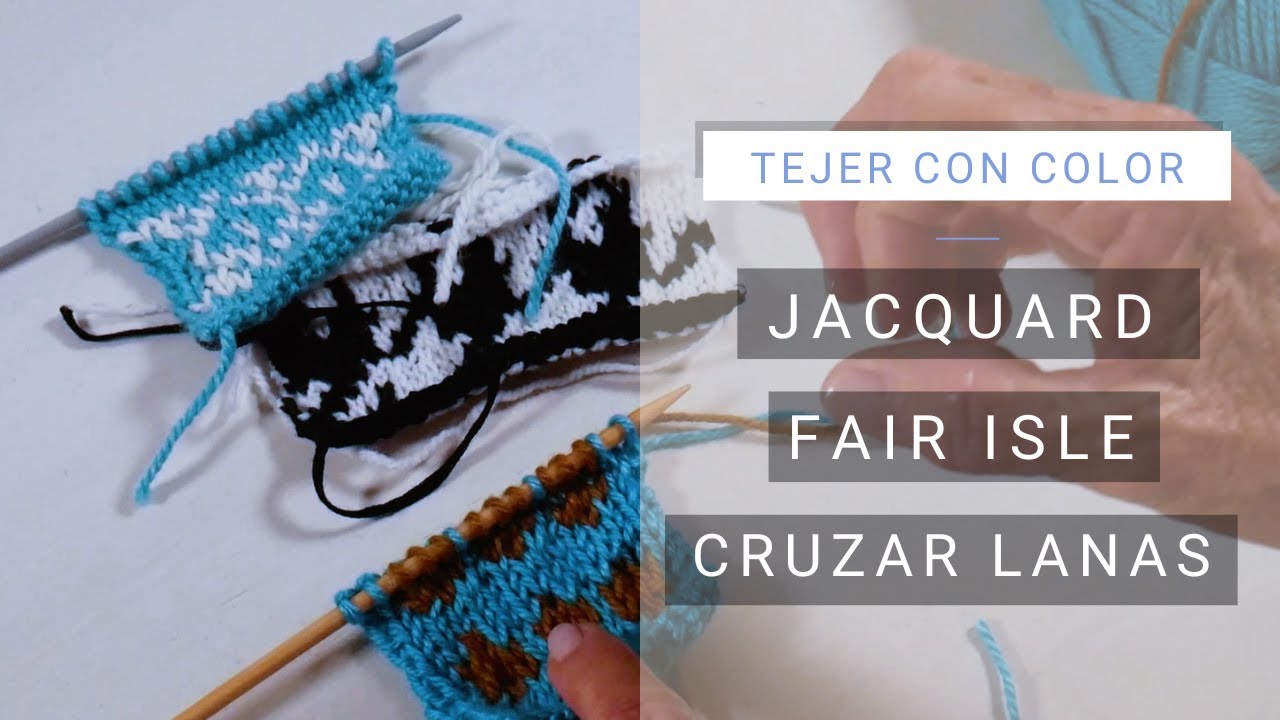 Otra forma de cruzar las lanas (Jacquard - Fair Isle) ☞ Tejiendo Fácil y Bien con Lucila