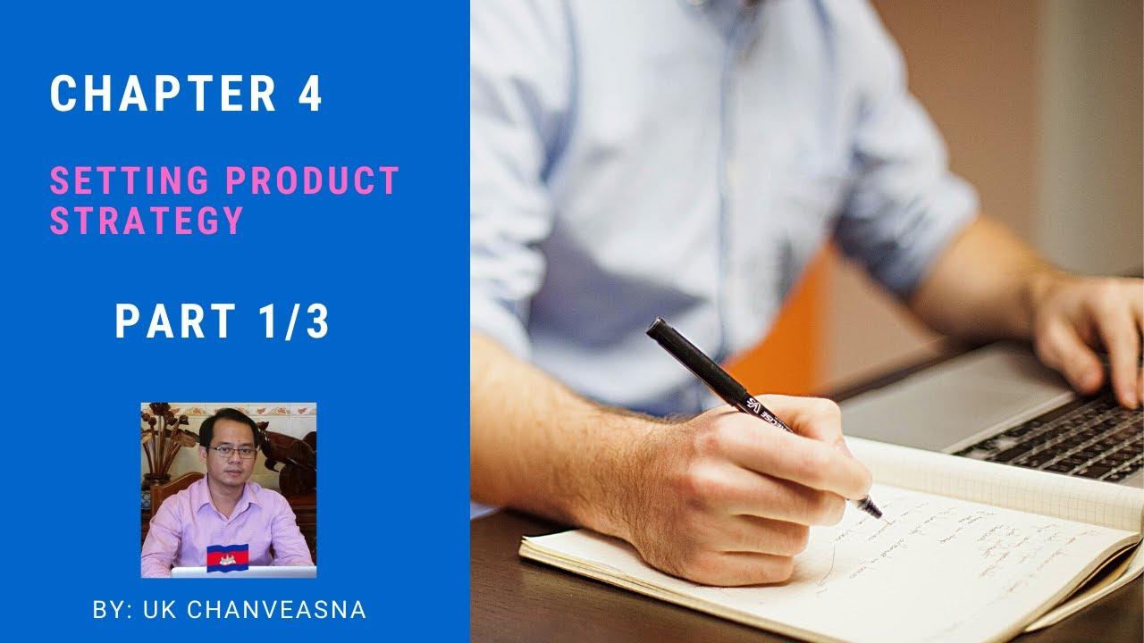 Chapter 4- Setting Product Strategy (Part 1 of 3) - youtube