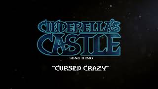 CINDERELLAS CASTLE Song Demo: Cursed Crazy @starkid