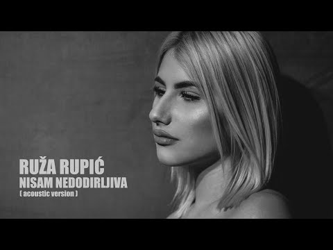 RUZA RUPIC – NISAM NEDODIRLJIVA (ACOUSTIC VERSION)