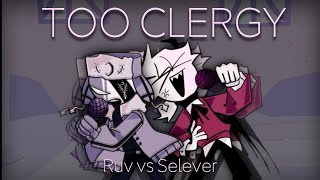 Too Clergy but Ruv vs Selever | NostalgicTsuki