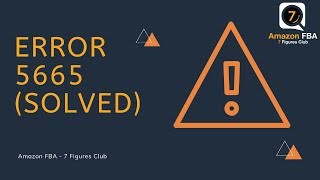 How To Fix Amazon Seller Error 5665 [SOLVED]
