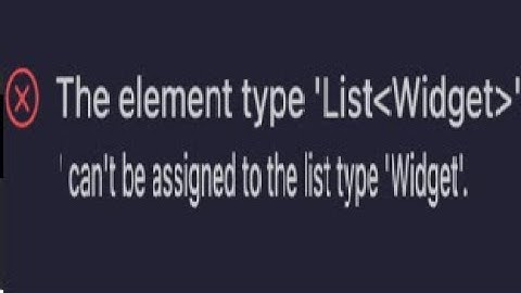 how to fix flutter The element type 