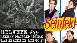 Helvete: ¿Serán problemáticas las series de los 90’s