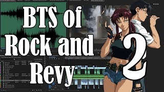 Reflecting on Rock and Revy Pt.2!