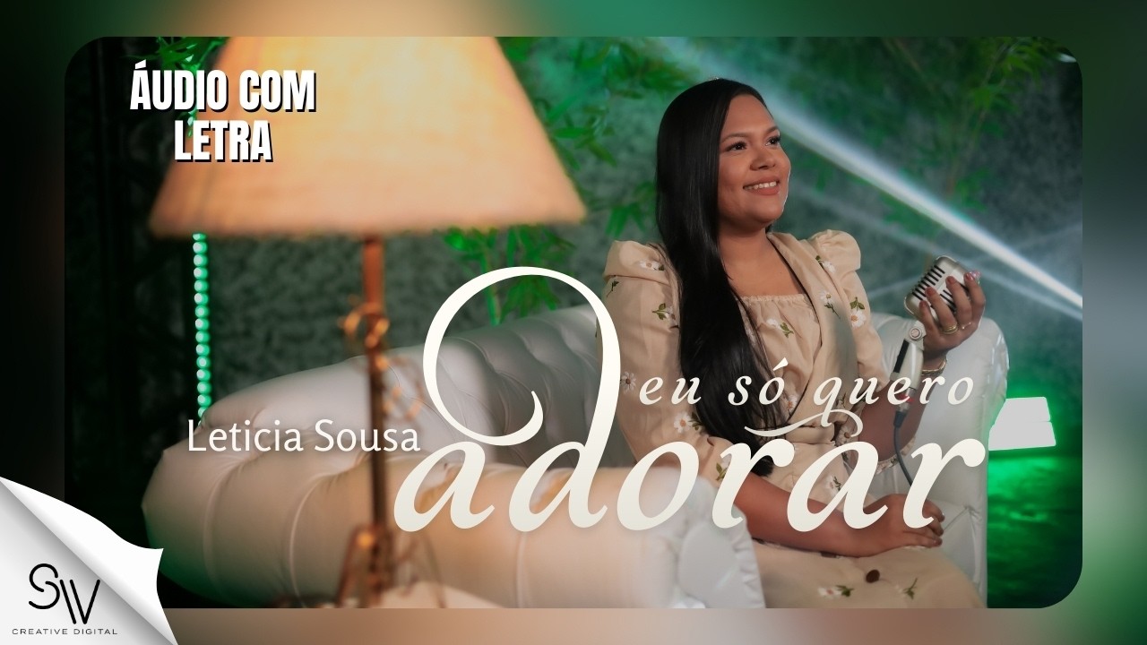 Eu Só Quero Adorar | Leticia Sousa (