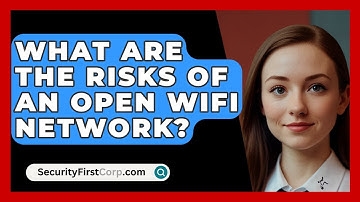 What Are The Risks Of An Open Wifi Network? - SecurityFirstCorp.com
