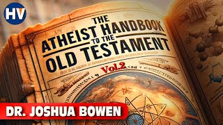 The Atheist Handbook to the Old Testament Vol. 2 | Dr. Joshua Bowen