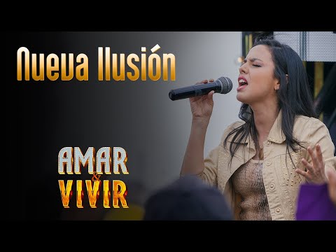 Nueva Ilusión - Amar y Vivir 🎶 Canción oficial - Letra
