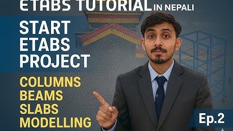ETABS Tutorial (Nepali) Ep. 2 | How to Model Columns, Beams & Slabs in ETABS #etabs #etabsinnepali