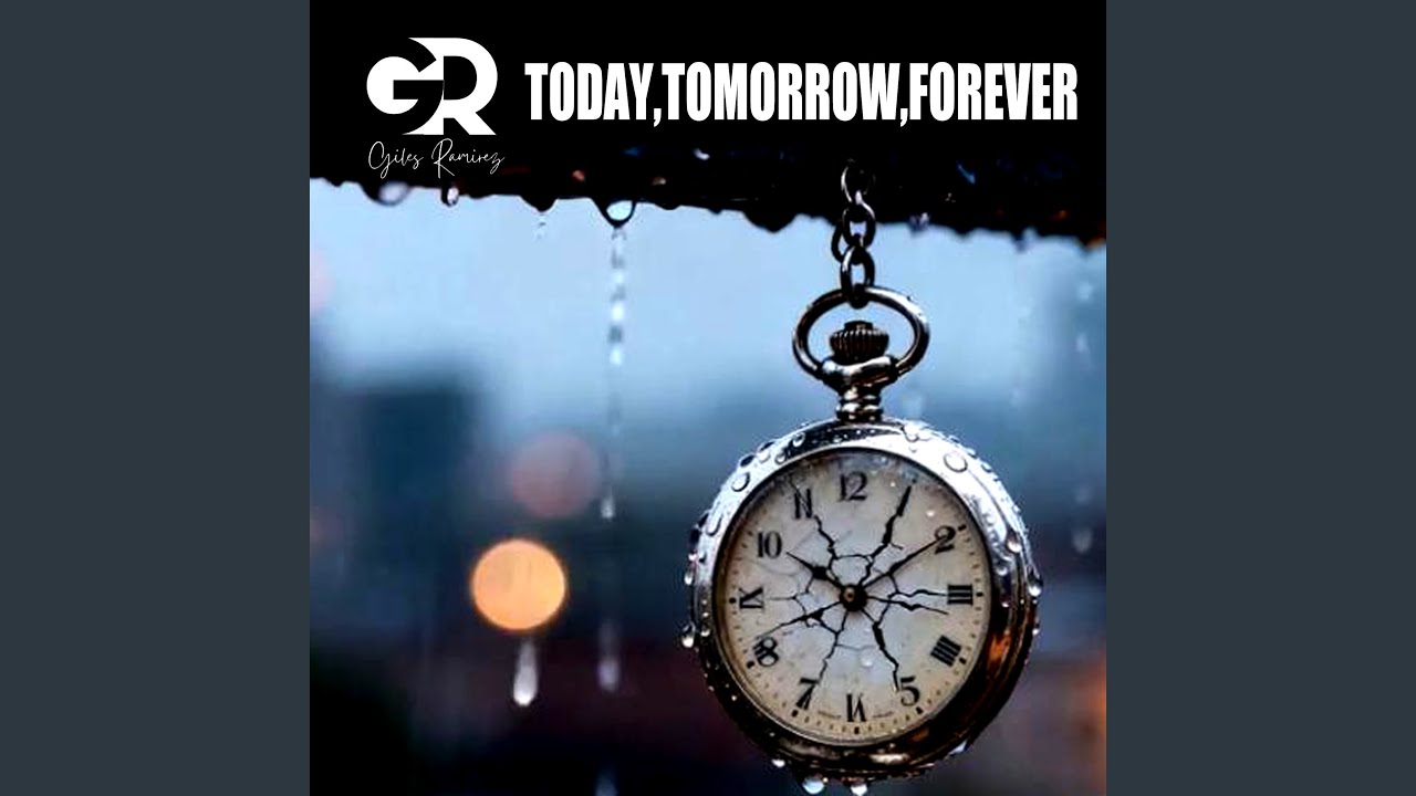 Today, Tomorrow, Forever - YouTube