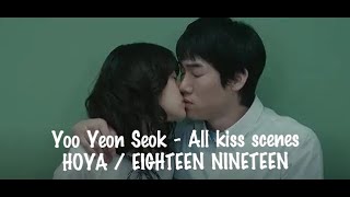 Yoo Yeon Seok all kiss scene at movie ' Hoya / Eighteen, Nineteen '