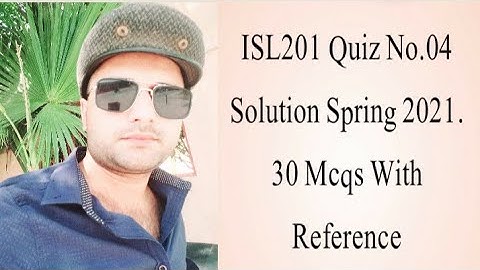 ISL201 Quiz No.04 Solution Spring 2021|ISL201 solved quiz 4 2021| isl201 quiz 4 solution spring 2021