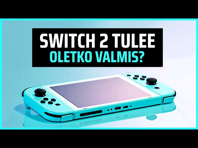 Nintendo Switch 2 on tulossa - Uutuuskonsolin analyysi