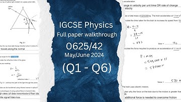 IGCSE Physics Paper 42 | May/June 2024 | 0625/42/M/J/24 (Q1–6) | Fully Solved Walkthrough