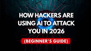 How Hackers Are Using AI to Attack You in 2026 (Beginner's Guide)?