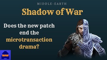Shadow of War - Life After Microtransactions