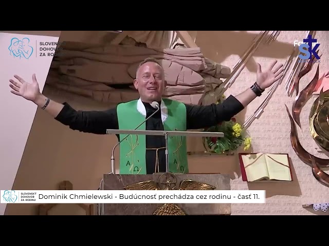 Dominik Chmielewski - Budúcnosť prechádza cez rodinu - časť 11.