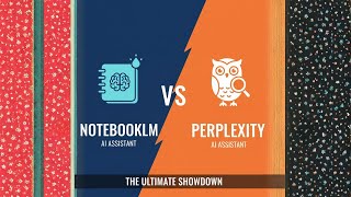 AI for Research: NotebookLM vs. Perplexity