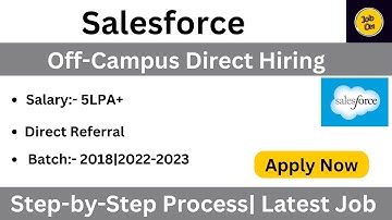 Salesforce Off-Campus Hiring | Direct Referral Opportunity | 2023 | 2022-2018 BATCH |Salary:- 5 LPA+