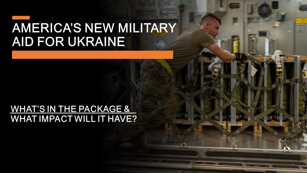 New American Military Aid for Ukraine - What's in the package and what  impact will it have?