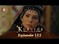 Kurulus Osman Urdu Season 2 Episode 112 Kurulus Osman Urdu Season 2 Episode 112