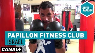 La boxe en Israël - Papillon Fitness Club - L’Effet Papillon – CANAL+