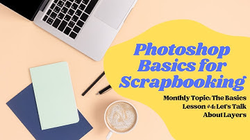Photoshop & PSE Basics for Scrapbooking | Introduction | Let