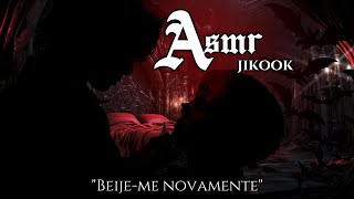 ASMR JIKOOK | &quot;beije-me novamente&quot;