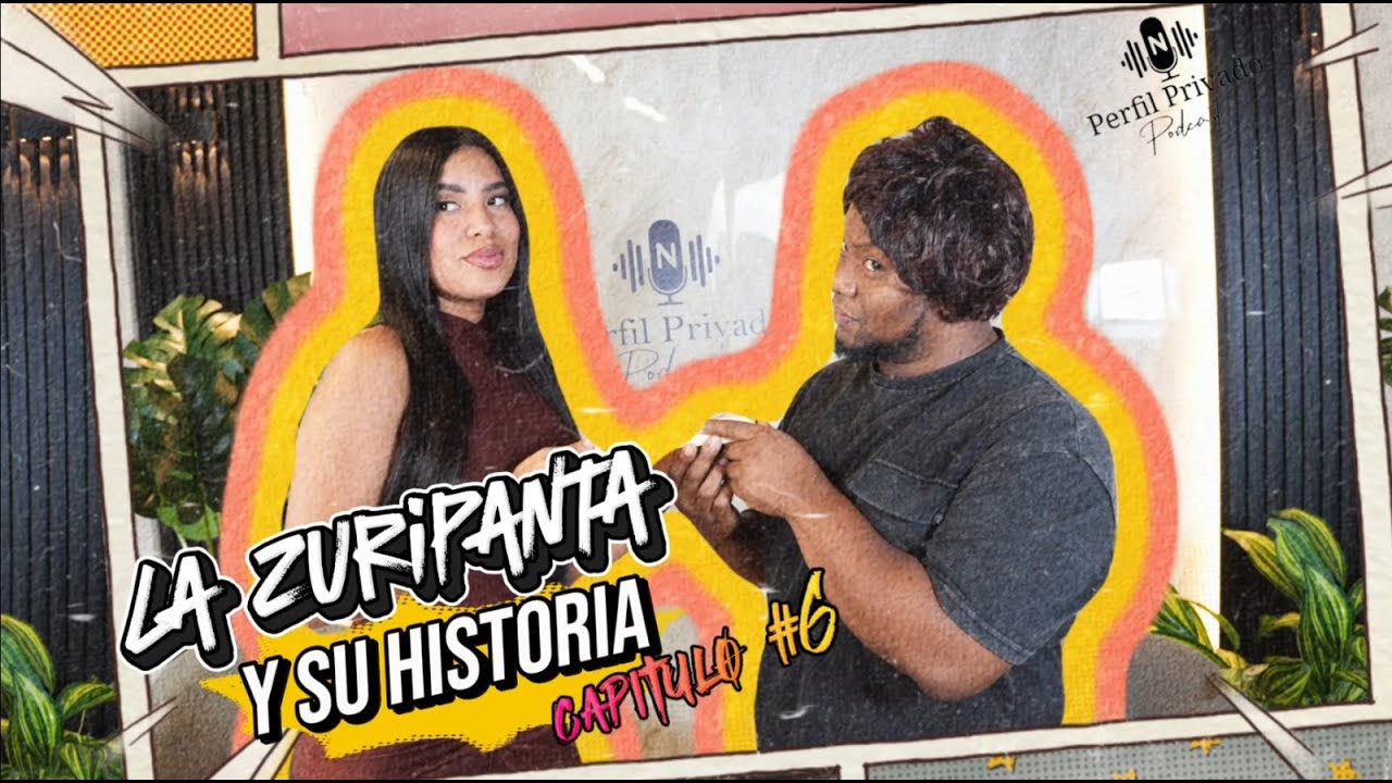 PERFIL PRVIADO PODCAST! Capitulo #6 La Zuripanta y su Gran Talento