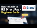 How to login to IRS Direct Pay - Beginner Guide