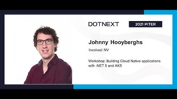 Johnny Hooyberghs — Workshop: Building Cloud Native applications with .NET 5 and AKS (Part 1)