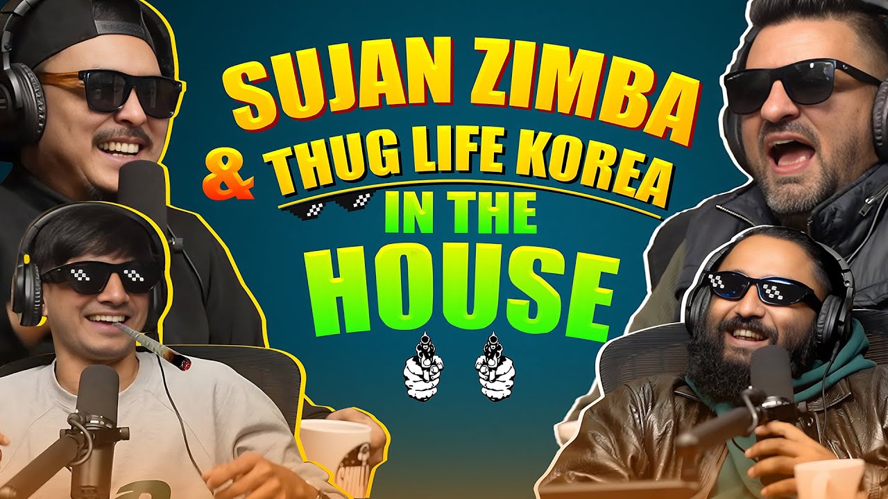 SUJAN ZIMBA & THUG LIFE KOREA : CHILL PILL I EP - 149 I KSHITIZ KC, UTSAV SAPKOTA I