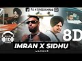 Sidhu moose wala x imran khan  8d audio mashup 2024