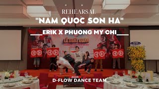 NAM QUỐC SƠN HÀ - ERIK x PHƯƠNG MỸ CHI (Choreography by Kuno Nguyễn)| REHEARSAL | D-FLOW DANCE TEAM
