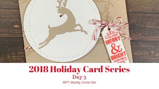 2018 Holiday Card Series | Day 3 | MFT Wonky Circle Die