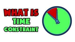 What is Time Constraint | Explained in 2 min