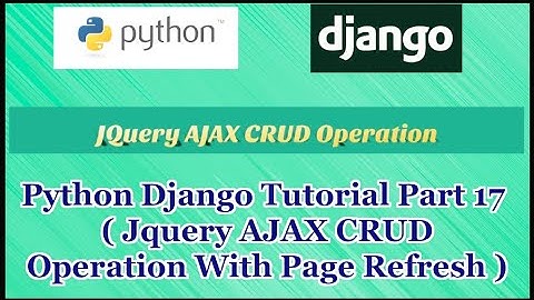Python Django Tutorial Part 17 | jQuery Ajax CRUD Operation