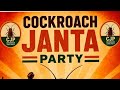 cockroach Janata party's per  क्यों हो रहा है इतना बावल