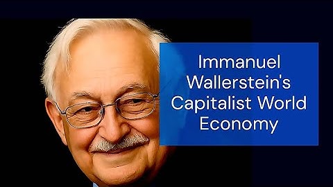 Capitalist World Economy | Immanuel Wallerstein | Sociology 