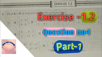 B.com 1st year business mathematics 2nd semester ex 1.2(Q.no.1) algebra of matrix part-1