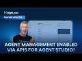 Agent Management enabled via APIs for Agent Studio!