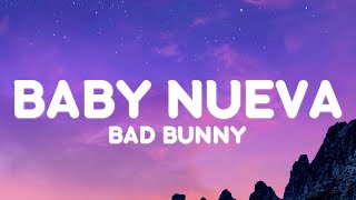 BAD BUNNY - BABY NUEVA (Letra/Lyrics) | nadie sabe lo que va a pasar mañana