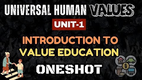UHV Unit-1 Complete One-Shot | Introduction to Value Education | Easy & Exam Ready