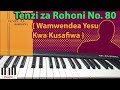 Wamwendea Yesu Kwa Kusafishwa | Tenzi za Rohoni No 80